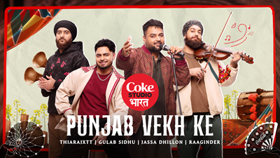 Coke Studio Bharat hits the third note with Punjab Vekh Ke, a tale of land, loyalty and lyrical legacy